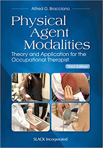 Physical Agent Modalities: Theory and Application for the Occupational Therapist (3rd Edition) - Orginal Pdf